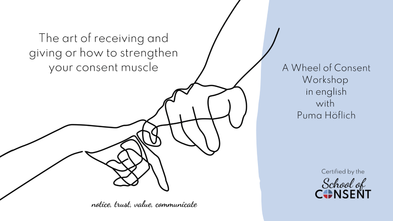 the art of recieving and giving or how to strengthen your consent muscle - a wheel of consent workshop with Puma Höflich